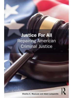 Justice for All Repairing American Criminal Justice