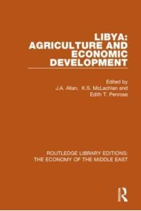 Libya Agriculture and Economic Development - Routledge Library Editions: The Economy of the Middle East