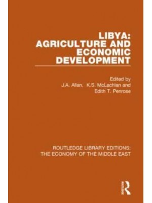 Libya Agriculture and Economic Development - Routledge Library Editions: The Economy of the Middle East