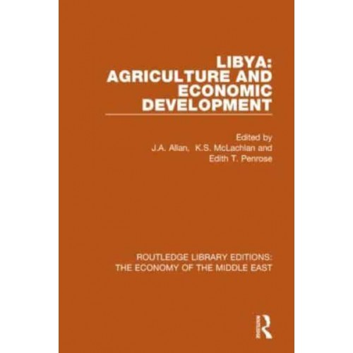 Libya Agriculture and Economic Development - Routledge Library Editions: The Economy of the Middle East