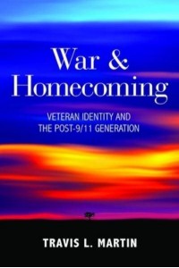 War and Homecoming Veteran Identity and the Post-9/11 Generation
