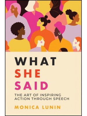 What She Said The Art of Inspiring Action Through Speech