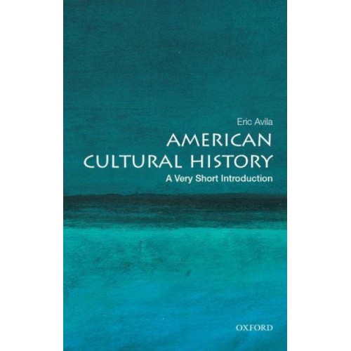 American Cultural History A Very Short Introduction - Very Short Introductions
