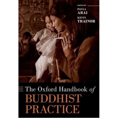 The Oxford Handbook of Buddhist Practice - Oxford Handbooks