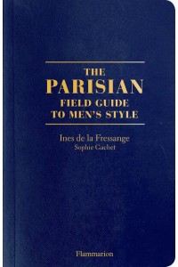The Parisian Field Guide to Men's Style