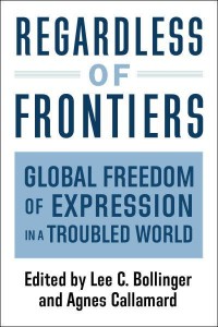 Regardless of Frontiers Global Freedom of Expression in a Troubled World