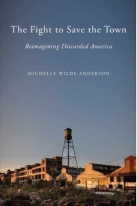 The Fight to Save the Town Reimagining Discarded America