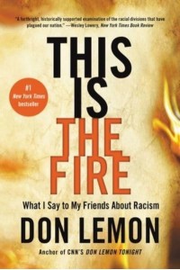 This Is the Fire What I Say to My Friends About Racism