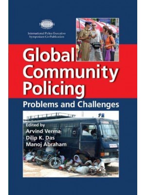 Global Community Policing: Problems and Challenges - International Police Executive Symposium Co-Publications