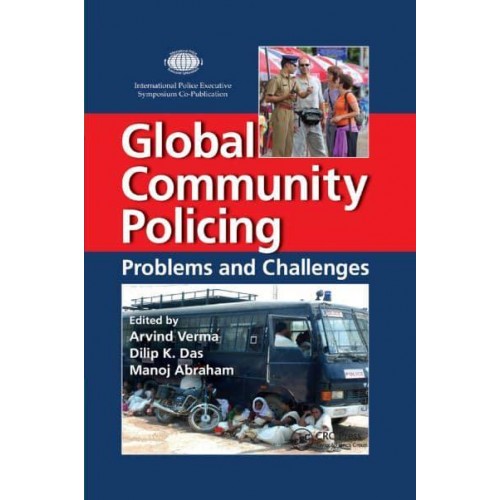 Global Community Policing: Problems and Challenges - International Police Executive Symposium Co-Publications