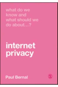 What Do We Know and What Should We Do About Internet Privacy? - What Do We Know and What Should We Do About: