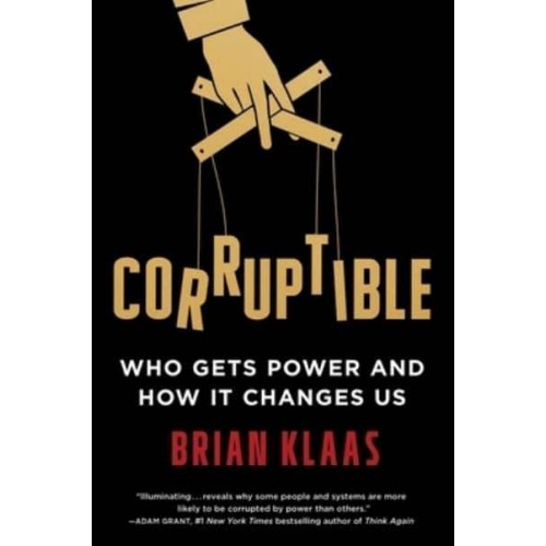 Who Gets Power and How It Changes Us
