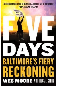 Five Days Baltimore's Fiery Reckoning