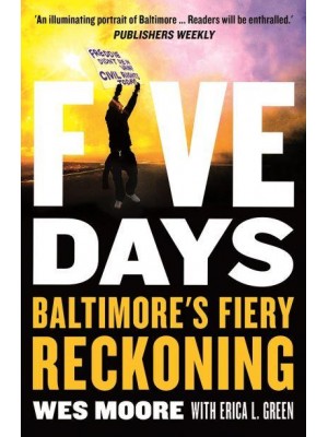 Five Days Baltimore's Fiery Reckoning