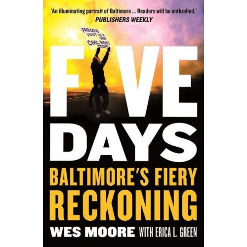 Five Days Baltimore's Fiery Reckoning
