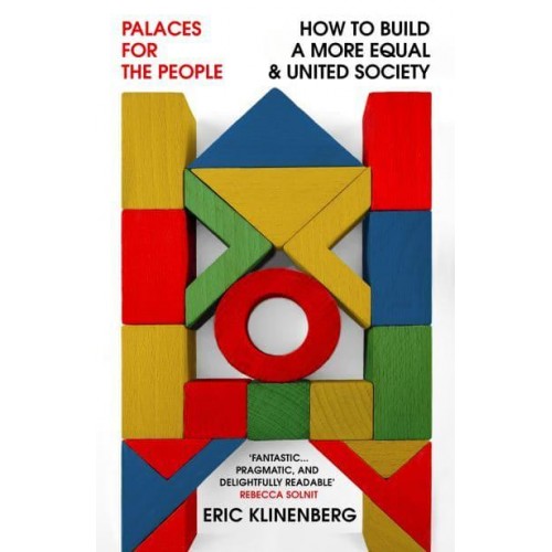 Palaces for the People How to Build a More Equal and United Society
