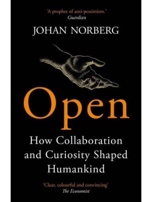 Open How Collaboration and Curiosity Shaped Humankind