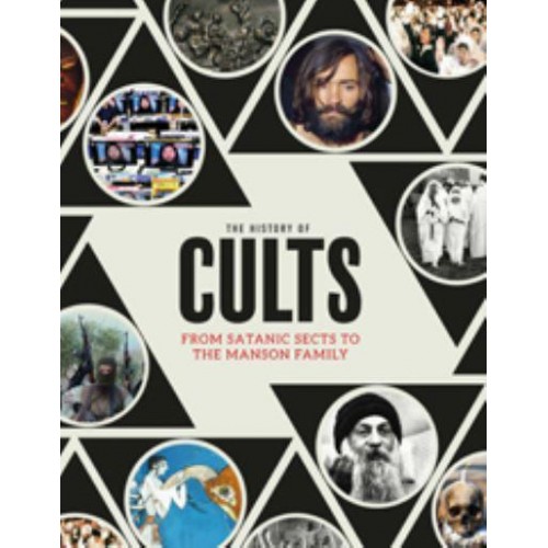 The History of Cults From Satanic Sects to the Manson Family