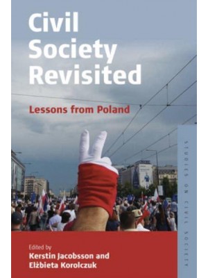 Civil Society Revisited Lessons from Poland - Studies on Civil Society