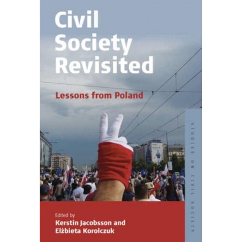 Civil Society Revisited Lessons from Poland - Studies on Civil Society