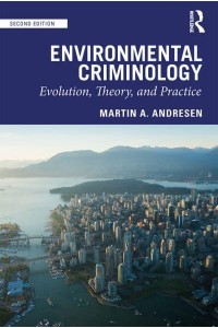 Environmental Criminology Evolution, Theory, and Practice