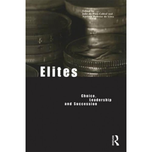 Elites: Choice, Leadership and Succession