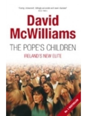 The Pope's Children: Ireland's New Elite