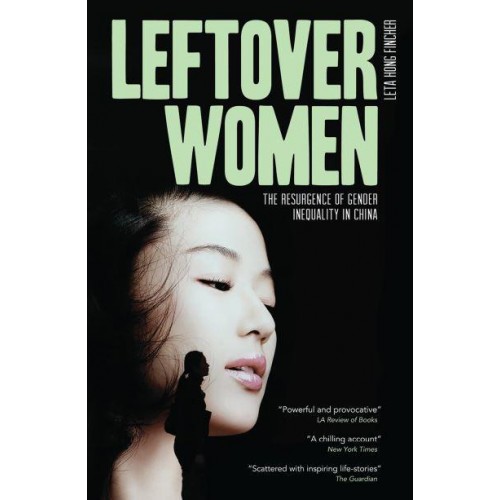 Leftover Women The Resurgence of Gender Inequality in China - Asian Arguments