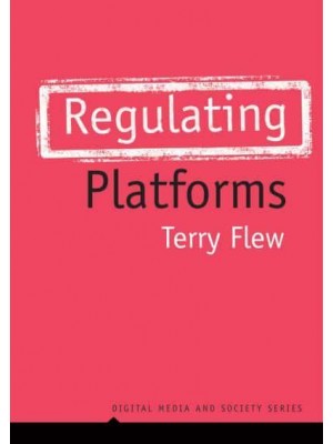 Regulating Platforms - Digital Media and Society