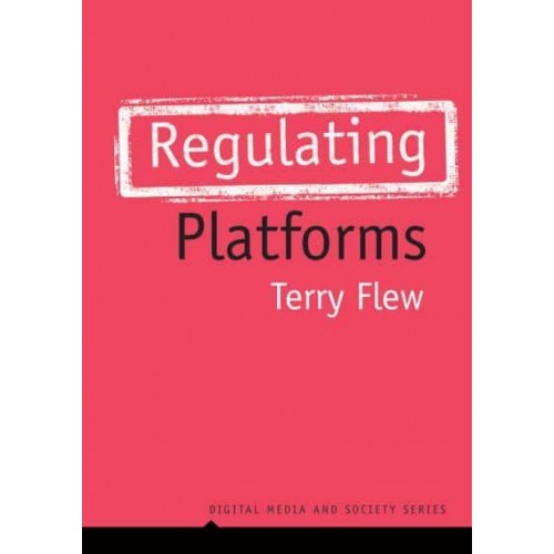Regulating Platforms - Digital Media and Society