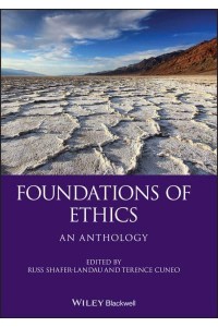 Foundations of Ethics An Anthology - Blackwell Philosophy Anthologies