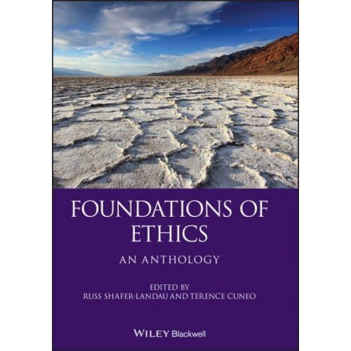 Foundations of Ethics An Anthology - Blackwell Philosophy Anthologies