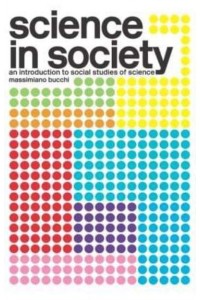 Science in Society An Introduction to Social Studies of Science - Routledge Key Guides