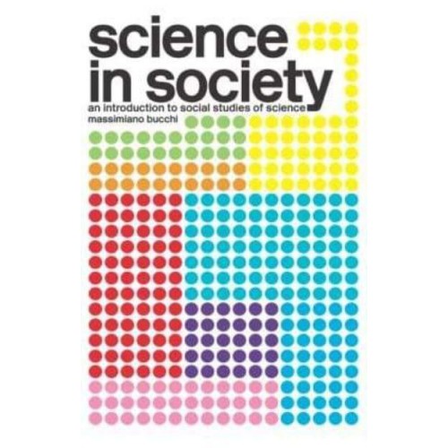 Science in Society An Introduction to Social Studies of Science - Routledge Key Guides