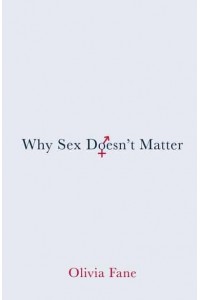 Why Sex Doesn't Matter