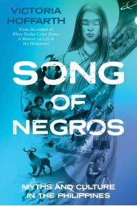Song of Negros Myths and Culture in the Philippines