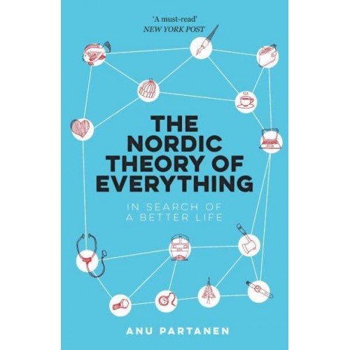 The Nordic Theory of Everything In Search of a Better Life