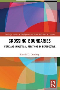 Crossing Boundaries Work and Industrial Relations in Perspective - Routledge Studies in Employment and Work Relations in Context
