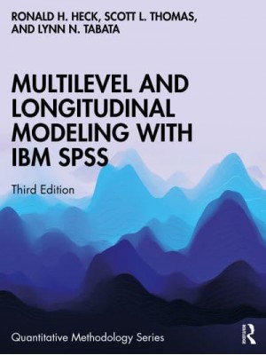 Multilevel and Longitudinal Modeling with IBM SPSS - Quantitative Methodology Series