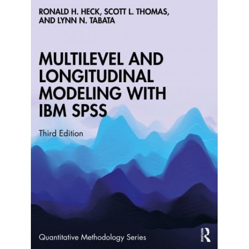 Multilevel and Longitudinal Modeling with IBM SPSS - Quantitative Methodology Series