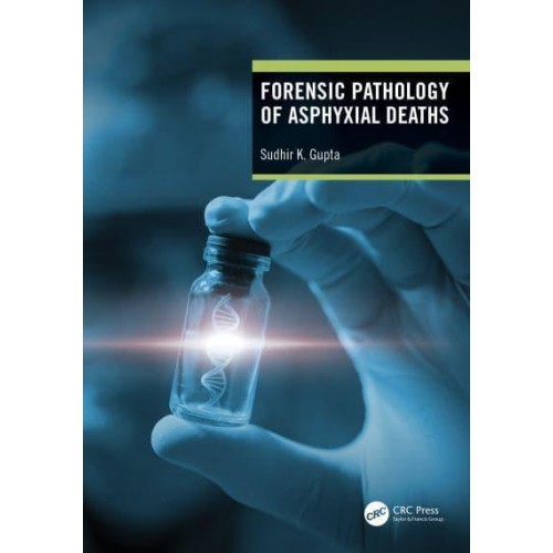 Forensic Pathology of Asphyxial Deaths