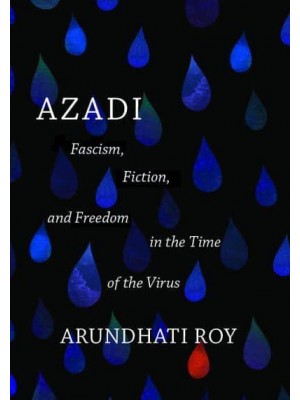 Azadi Fascism, Fiction, and Freedom in the Time of the Virus