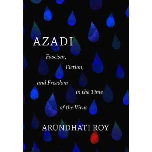Azadi Fascism, Fiction, and Freedom in the Time of the Virus