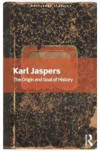 The Origin and Goal of History - Routledge Classics