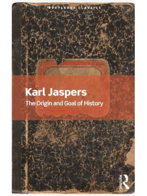 The Origin and Goal of History - Routledge Classics