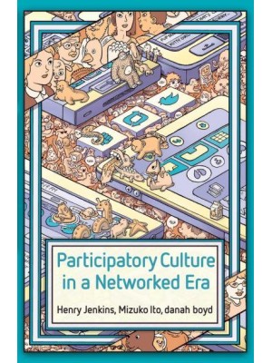 Participatory Culture in a Networked Era A Conversation on Youth, Learning, Commerce, and Politics