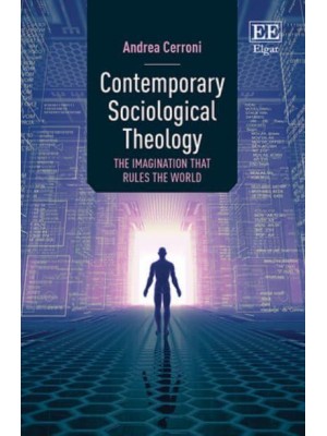 Contemporary Sociological Theology The Imagination That Rules the World
