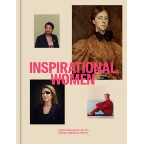 Inspirational Women Rediscovering Stories in Art, Science and Social Reform