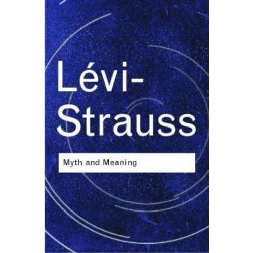 Myth and Meaning - Routledge Classics