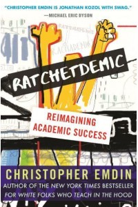 Ratchetdemic Reimagining Academic Success